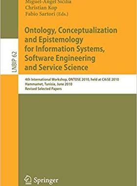 【预订】Ontology, Conceptualization and Epistemology for Information Systems, Software Enginee 9783642164958
