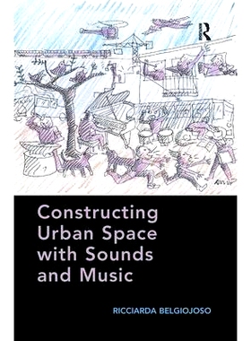 预订 Constructing Urban Space with Sounds and Music 用声音和音乐构建城市空间: 9781472424648
