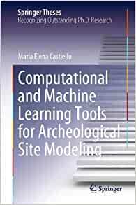 【预订】Computational and Machine Learning Tools for Archeological Site Modeling 9783030885663