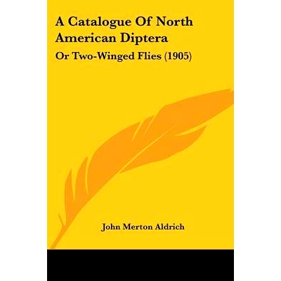 预订 A Catalogue Of North American Diptera: Or Two-Winged Flies (1905): 9781120110626