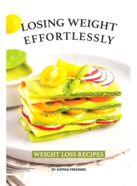 预订 Losing Weight Effortlessly: Weight Loss Recipes: 9781080459773