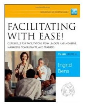 【预售】Facilitating with Ease! Core Skills for Facilitators, Team Leaders and Members, Managers, Consultants, and...