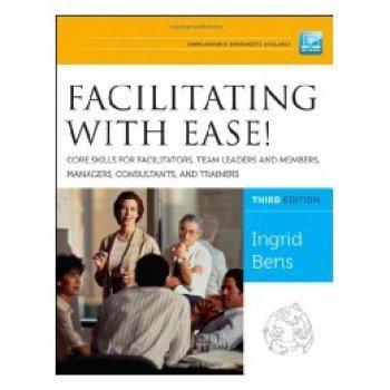 【预售】Facilitating with Ease! Core Skills for Facilitators, Team Leaders and Members, Managers, Consultants, and...