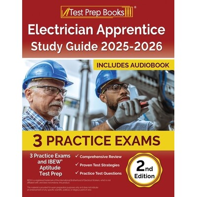 预订 Electrician Apprentice Study Guide 2025-2026: 3 Practice Exams and IBEW Aptitude Test Prep [2nd Edition] 9781637750