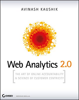 英文原版 精通Web Analytics 2.0:用户中心科学与在线统计艺术 Web Analytics 2.0