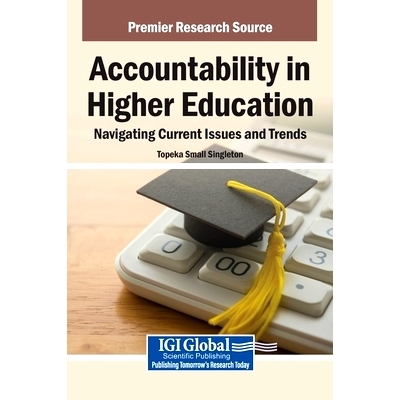 预订 Accountability in Higher Education: Navigating Current Issues and Trends: 9798369377086