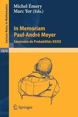 【预订】In Memoriam Paul-André Meyer - Séminaire de Probabilités XXXIX