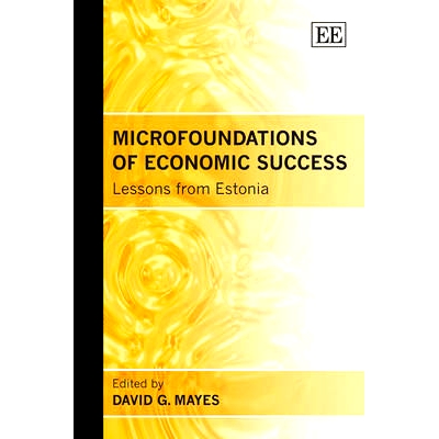 预订 Microfoundations of Economic Success: Lessons from Estonia 经济成功的微观基础:爱沙尼亚的经验教训: 9781847209290
