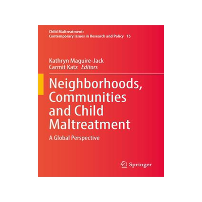 [预订]Neighborhoods, Communities and Child Maltreatment 9783030930981