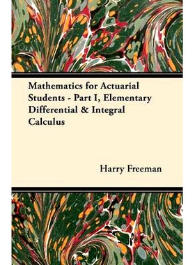 预订 Mathematics for Actuarial Students: Part I, Elementary Differential & Integral Calculus