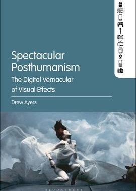 [预订]Spectacular Posthumanism: The Digital Vernacular of Visual Effects 9781501373824