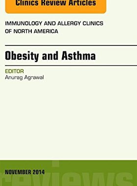 【预订】Obesity and Asthma, An Issue of Immunology and Allergy Clinics