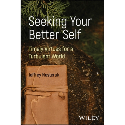 预订 Seeking Your Better Self Timely Virtues for a Turbulent World 追寻更好的自己：动荡世界的适时美德 9781394328734