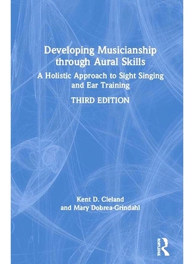 预订 Developing Musicianship through Aural Skills: A Holistic Approach to Sight Singing and Ear Training 通过听觉技巧发