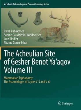 【预订】The Acheulian Site of Gesher Benot  Ya‘aqov  Volume III