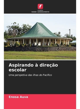 预订 Aspirando à direção escolar: Uma perspetiva das ilhas do Pacífico. DE: 9786209233111