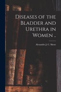 [预订]Diseases of the Bladder and Urethra in Women .. 9781013397127