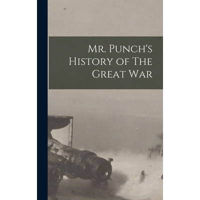 预订 Mr. Punch’s History of The Great War 9781017412338