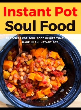 预订 Instant Pot Soul Food: 35 Recipes For Soul Food Dishes That Can Be Made In An Instant Pot: 9798498677361