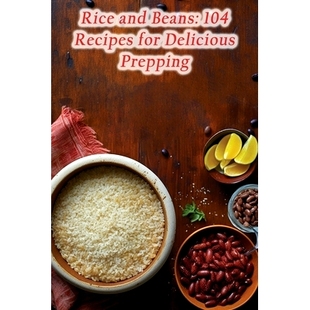 预订 Rice and Beans: 104 Recipes for Delicious Prepping: 9798866306985
