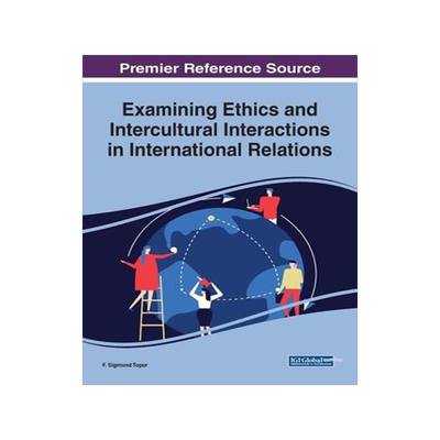 [预订]Examining Ethics and Intercultural Interactions in International Relations 9781799823773