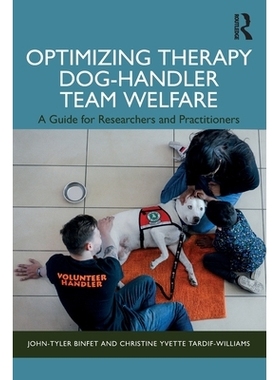 预订 Optimizing Therapy Dog-Handler Team Welfare: A Guide for Researchers and Practitioners 优化治疗犬训导员团队福利：研