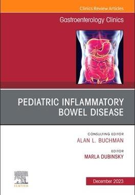 [预订]Pediatric Inflammatory Bowel Disease, an Issue of Gastroenterology Clinics of North America 9780443182464