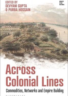 [预订]Across Colonial Lines: Commodities, Networks and Empire Building 9781350327023
