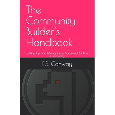 预订 The Community Builder’s Handbook: Setting Up and Managing a Successful Online Community: 9798851882661