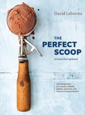 预订 The Perfect Scoop, Revised and Updated: 200 Recipes for Ice Creams, Sorbets, Gelatos, Granitas, and Sweet Accompani