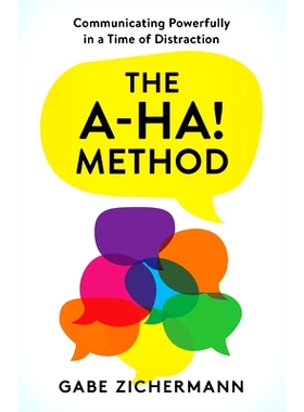 预订 The A-Ha! Method: Communicating Powerfully in a Time of Distraction 啊哈！方法：在分心的时候有力地沟通: 97815381722