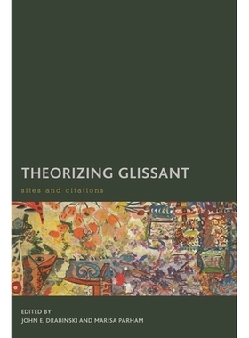 预订 Theorizing Glissant: Sites and Citations: 9781783484089