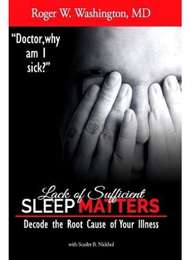 预订 Lack of Sufficient SLEEP MATTERS: Decode the Root Cause of Your Illness: 9781507713426