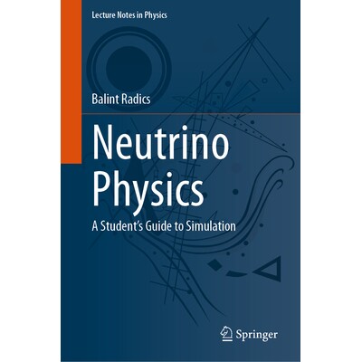 预订 Neutrino Physics A Student’s Guide to Simulation 中微子物理学:学生模拟指南 9783032039927