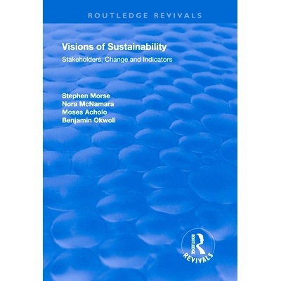 预订 Visions of Sustainability: Stakeholders, Change and Indicators 可持续发展愿景：利益相关者，变化和指标: 978113871311