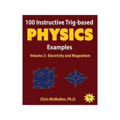 [预订]100 Instructive Trig-based Physics Examples: Electricity and Magnetism 9781941691120