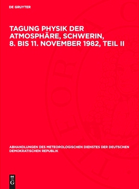 预订 Tagung Physik der Atmosphäre, Schwerin, 8. bis 11. November 1982, Teil II: 9783112731482