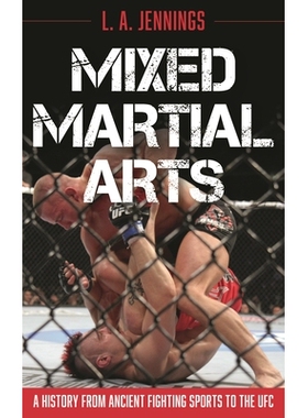 预订 Mixed Martial Arts: A History from Ancient Fighting Sports to the UFC 混合武术：从古代格斗运动到UFC的历史: 97815381