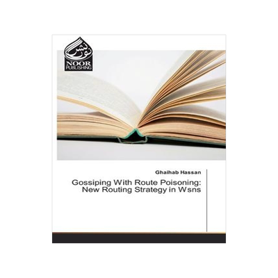 [预订]Gossiping With Route Poisoning: New Routing Strategy in Wsns 9783330966314