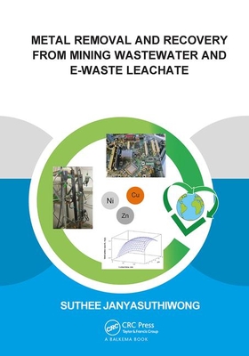 【预订】Metal Removal and Recovery from Mining Wastewater and E-waste Leachate