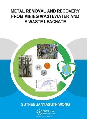【预订】Metal Removal and Recovery from Mining Wastewater and E-waste Leachate