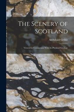 [预订]The Scenery of Scotland: Viewed in Connection With Its Physical Geology 9781016562430