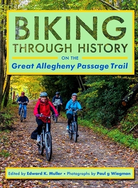 预订 Biking Through History on the Great Allegheny Passage Trail: 9780822964032