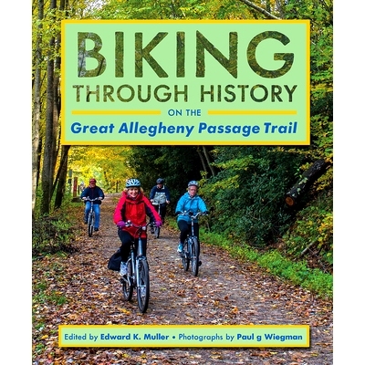 预订 Biking Through History on the Great Allegheny Passage Trail: 9780822964032