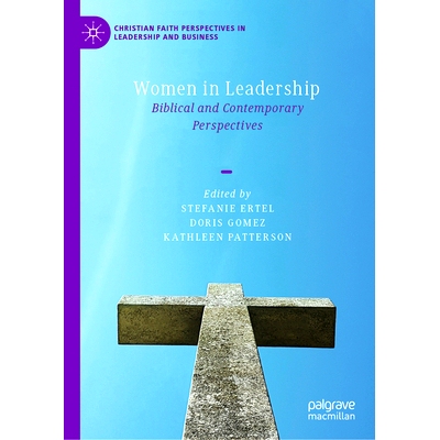 预订 Women in Leadership: Biblical and Contemporary Perspectives 领导层妇女：*与当代展望: 9783031500152