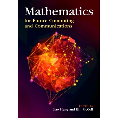 Mathematics for Future Computing and Communications 面向未来计算和通信的数学: 9781316513583