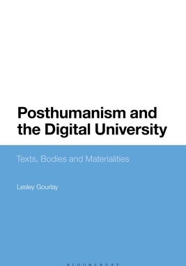 【预订】Posthumanism and the Digital University: Texts, Bodies and Materialities