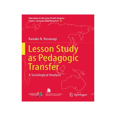 [预订]Lesson Study as Pedagogic Transfer: A Sociological Analysis 9789811959301