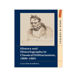 [预订]History and Historiography in Classical Utilitarianism, 1800–1865 9781316519073