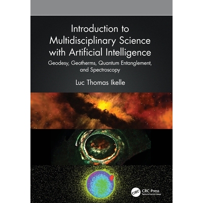 预订 Introduction to Multidisciplinary Science with Artificial Intelligence Geodesy, Geotherms, Quantum Entanglement, an